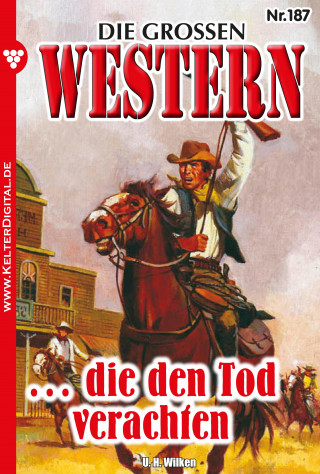 U.H. Wilken: … die den Tod verachten