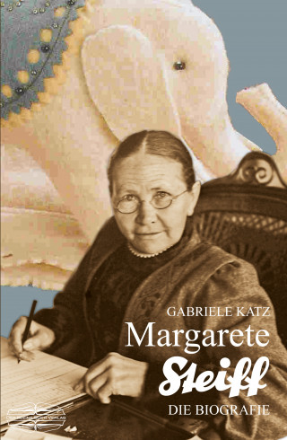 Gabriele Katz: Margarete Steiff