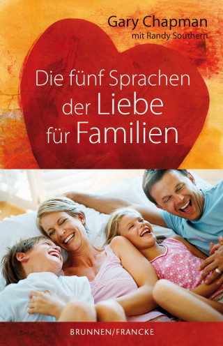 Gary Chapman, Randy Southern: Die fünf Sprachen der Liebe für Familien