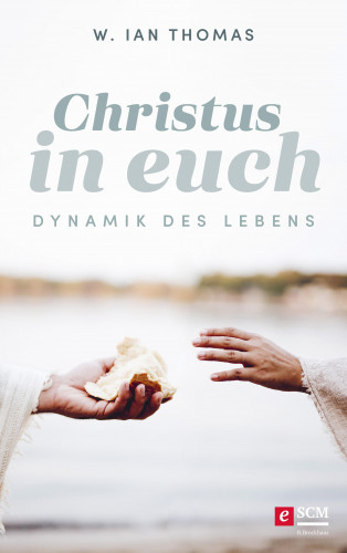 W. Ian Thomas: Christus in Euch