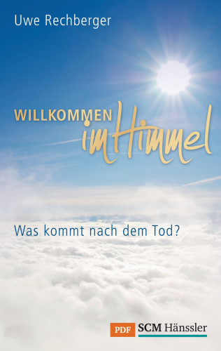 Uwe Rechberger: Willkommen im Himmel