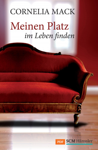 Cornelia Mack: Meinen Platz im Leben finden
