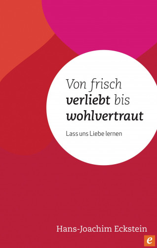 Hans-Joachim Eckstein: Von frisch verliebt bis wohlvertraut