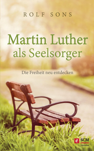 Rolf Sons: Martin Luther als Seelsorger