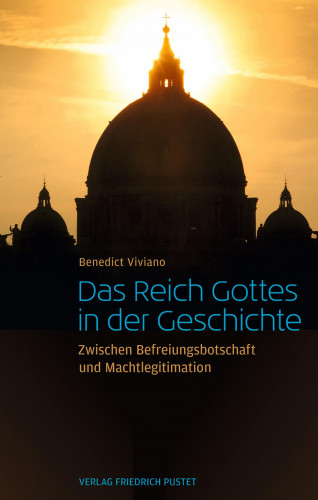 Benedict Thomas Viviano O.P.: Das Reich Gottes in der Geschichte