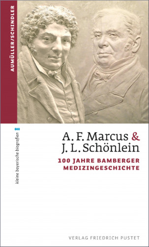 Gerhard Aumüller, Christoph Schindler: A. F. Marcus & J. L. Schönlein