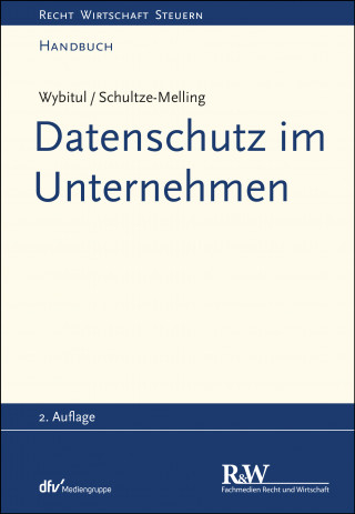 Tim Wybitul, Jyn Schultze-Melling: Datenschutz im Unternehmen
