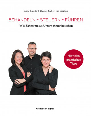 Diana Brendel, Thomas Esche, Tia Vassiliou: Behandeln – Steuern – Führen