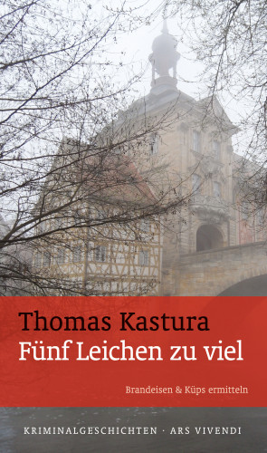 Thomas Kastura: Fünf Leichen zu viel (eBook)