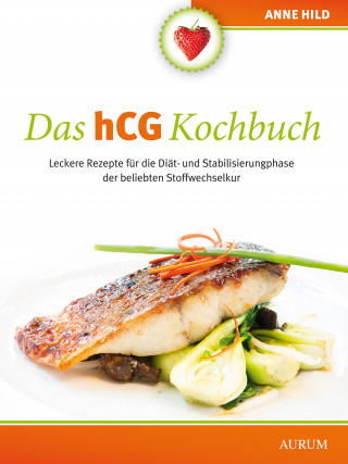 Anne Hild: Das hCG Kochbuch