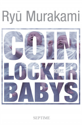 Ryu Murakami: Coin Locker Babys