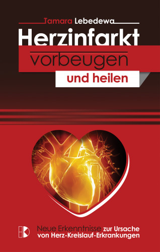 Tamara Lebedewa: Herzinfarkt vorbeugen und heilen