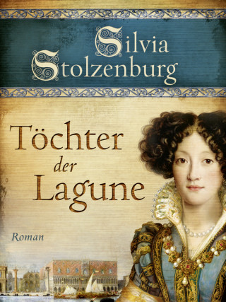 Silvia Stolzenburg: Töchter der Lagune