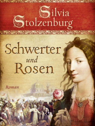 Silvia Stolzenburg: Schwerter und Rosen