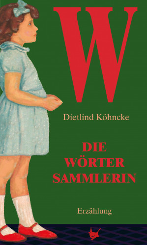 Dietlind Köhncke: Die Wörtersammlerin