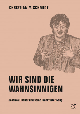 Christian Y. Schmidt: Wir sind die Wahnsinnigen