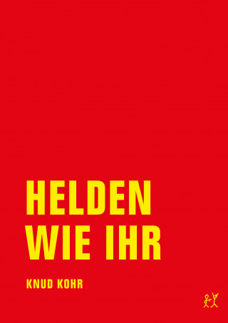 Knud Kohr: Helden wie ihr