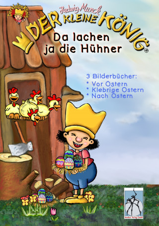 Hedwig Munck: Der kleine König - Da lachen ja die Hühner