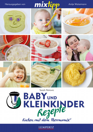 Sarah Petrovic: MIXtipp Baby- und Kleinkinder-Rezepte