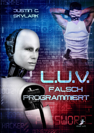 Justin C. Skylark: L.U.V. - falsch programmiert