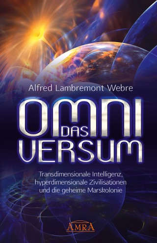 Alfred Lambremont Webre: DAS OMNIVERSUM