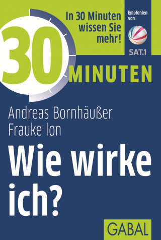 Andreas Bornhäußer, Frauke Ion: 30 Minuten Wie wirke ich?