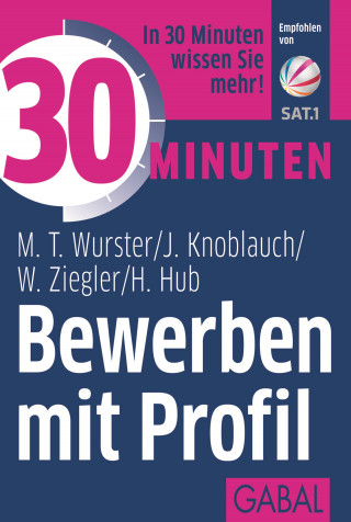 Michael T. Wurster, Jörg Knoblauch, Werner Ziegler, Hanns Hub: 30 Minuten Bewerben mit Profil