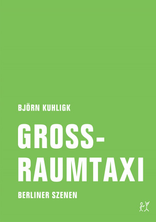 Björn Kuhligk: Großraumtaxi