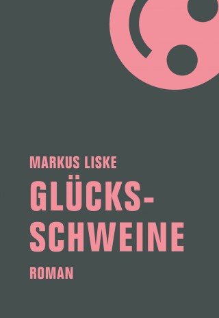 Markus Liske: Glücksschweine
