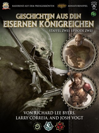 Richard Lee Byers, Larry Correia, Josh Vogt: Geschichten aus den Eisernen Königreichen, Staffel 2 Episode 2