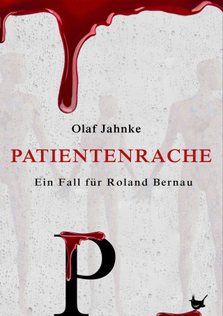 Olaf Jahnke: Patientenrache