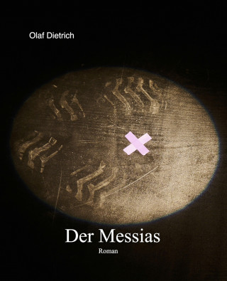 Olaf Dietrich: Der Messias
