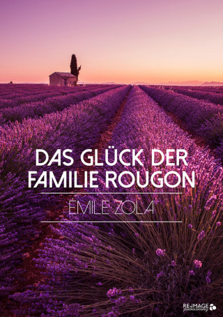 Emile Zola: Das Glück der Familie Rougon