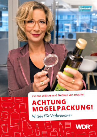 Yvonne Willicks, Stefanie von Drathen: ACHTUNG MOGELPACKUNG!