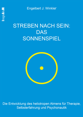 Engelbert J. Winkler: Streben nach Sein – das Sonnenspiel