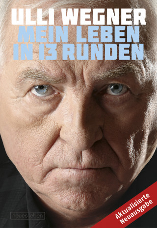 Ulli Wegner, Andreas Lorenz: Mein Leben in 13 Runden