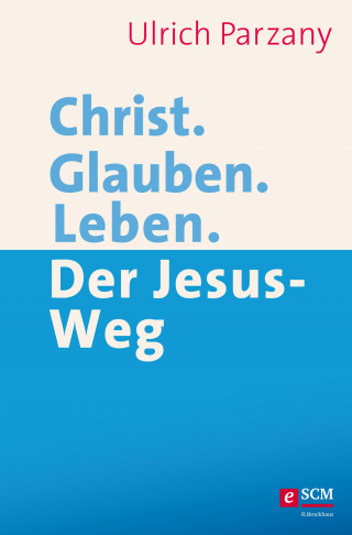 Ulrich Parzany: Christ. Glauben. Leben.