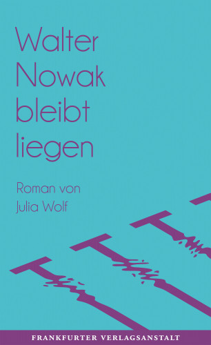 Julia Wolf: Walter Nowak bleibt liegen