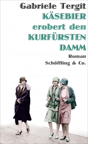 Gabriele Tergit: Käsebier erobert den Kurfürstendamm
