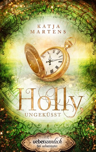 Katja Martens: Holly, ungeküsst