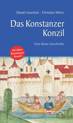 Daniel Gaschick, Christian Würtz: Das Konstanzer Konzil