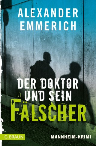 Alexander Emmerich: Der Doktor und sein Fälscher