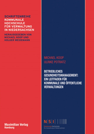 Michael Koop, Ulrike Potratz: Betriebliches Gesundheitsmanagement: Ein Leitfaden für kommunale und öffentliche Verwaltungen