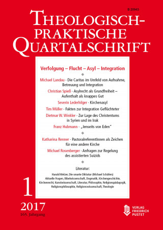 Die Professoren u. Professorinnen der Fakultät für Theologie der Kath. Privat-Universität Linz: Verfolgung - Flucht - Asyl - Integration