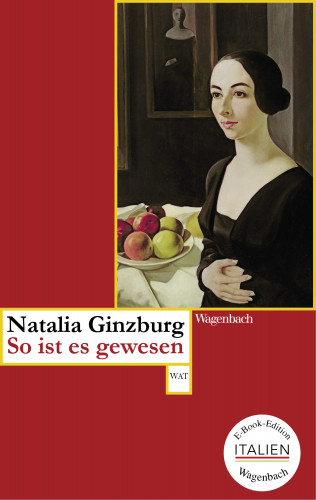 Natalia Ginzburg: So ist es gewesen