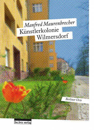 Manfred Maurenbrecher: Künstlerkolonie Wilmersdorf