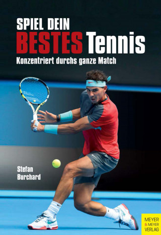 Stefan Burchard: Spiel dein bestes Tennis