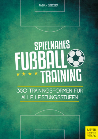 Fabian Seeger: Spielnahes Fußballtraining