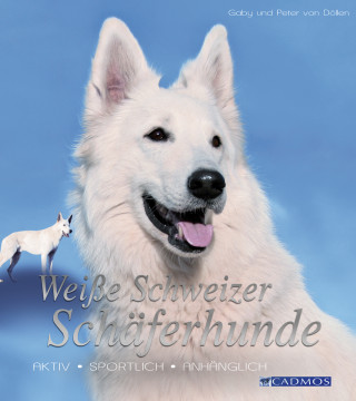Gaby von Döllen, Peter von Döllen: Weiße Schweizer Schäferhunde