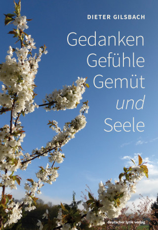 Dieter Gilsbach: Gedanken · Gefühle · Gemüt und Seele